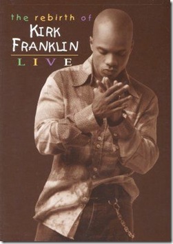 kirk franklin rebirth album songs kirk franklin rebirth album songs